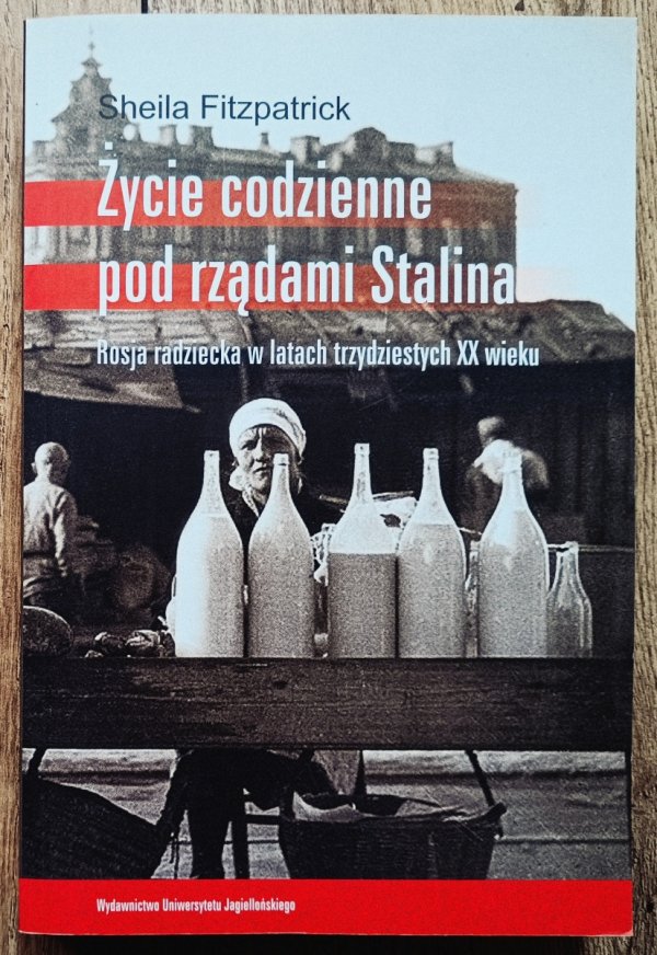 Sheila Fitzpatrick Życie codzienne pod rządami Stalina