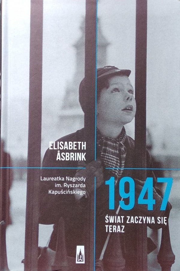 Elisabeth Asbrink • 1947. Świat zaczyna się teraz