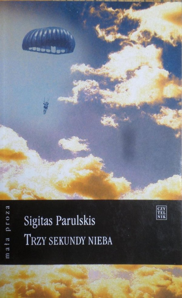 Sigitas Parulskis • Trzy sekundy nieba