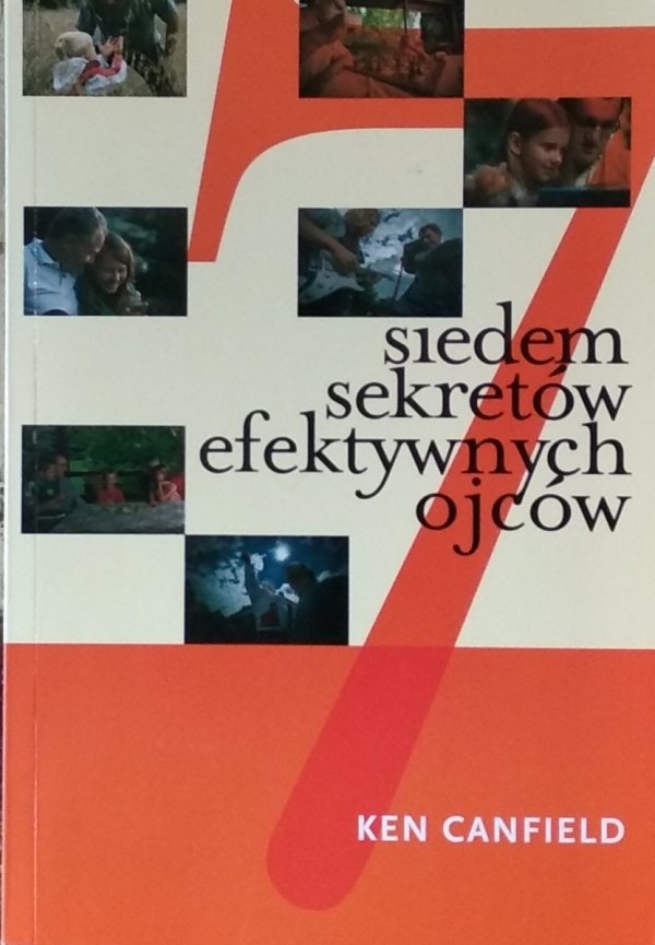 Ken Canfield • Siedem sekretów efektywnych ojców