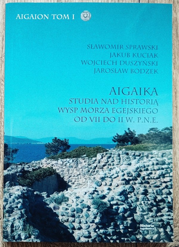 Aigaika. Studia nad historią wysp Morza Egejskiego od VII do II w. p.n.e.