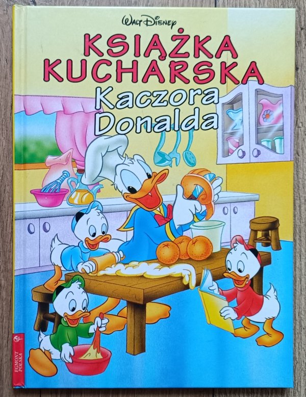 Książka kucharska Kaczora Donalda / Walt Disney