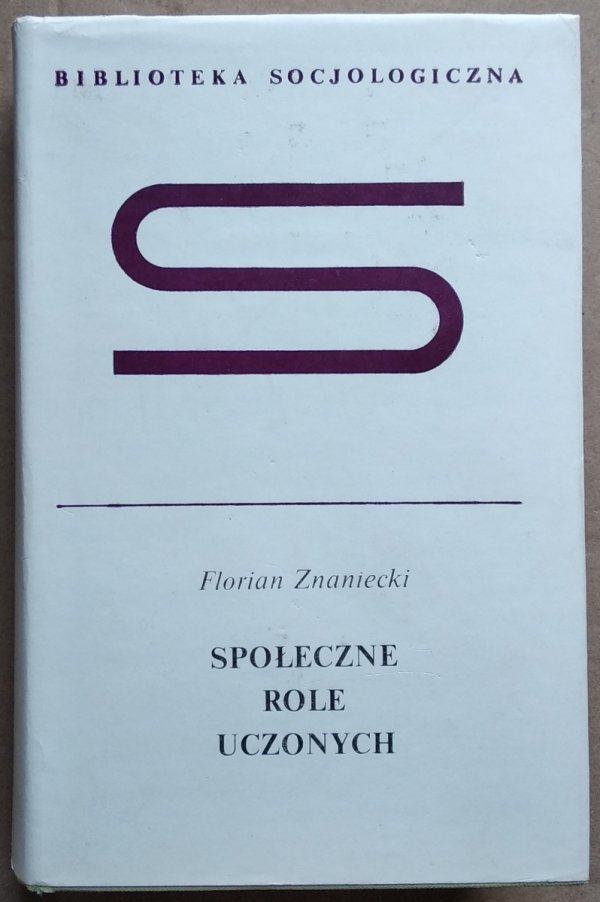 Florian Znaniecki • Społeczne role uczonych