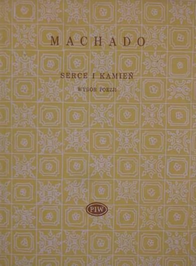 Antonio Machado • Serce i kamień. Wybór poezji [Biblioteka Poetów]