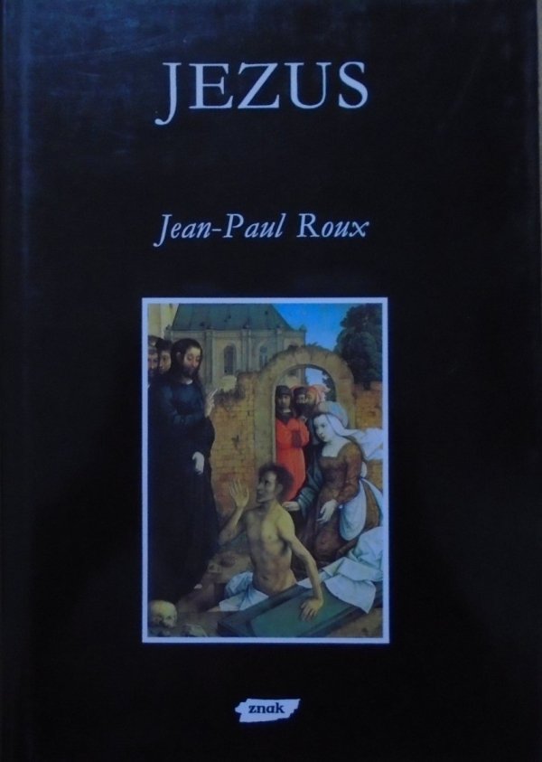Jean-Paul Roux • Jezus [Mity Obrazy Symbole]