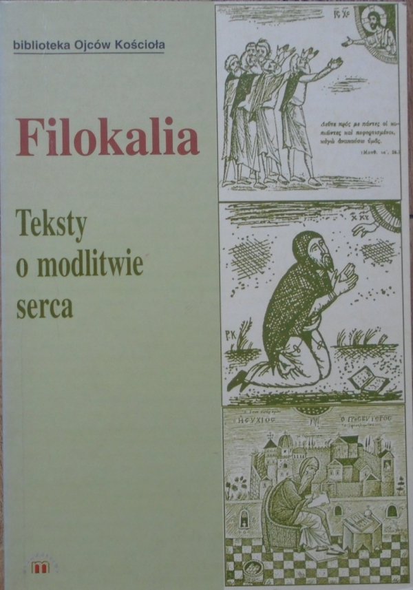 Filokalia • Teksty o modlitwie serca [Biblioteka Ojców Kościoła]