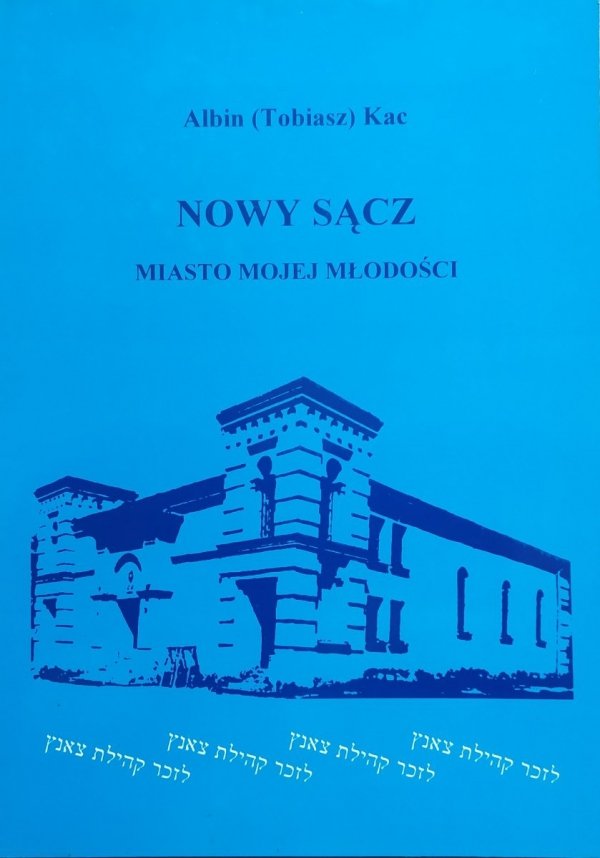 Albin (Tobiasz) Kac Nowy Sącz. Miasto mojej młodości
