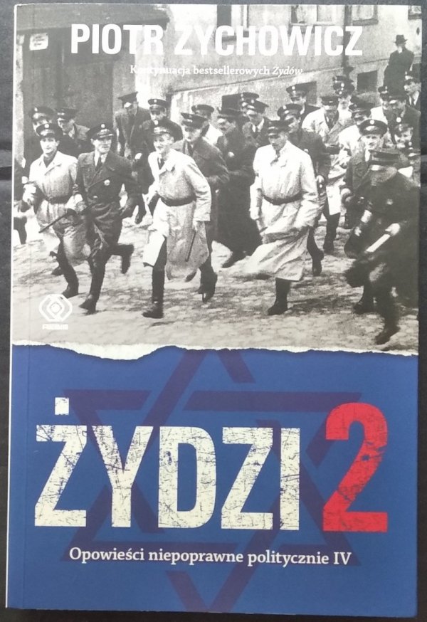 Piotr Zychowicz • Żydzi 2. Opowieści niepoprawne politycznie