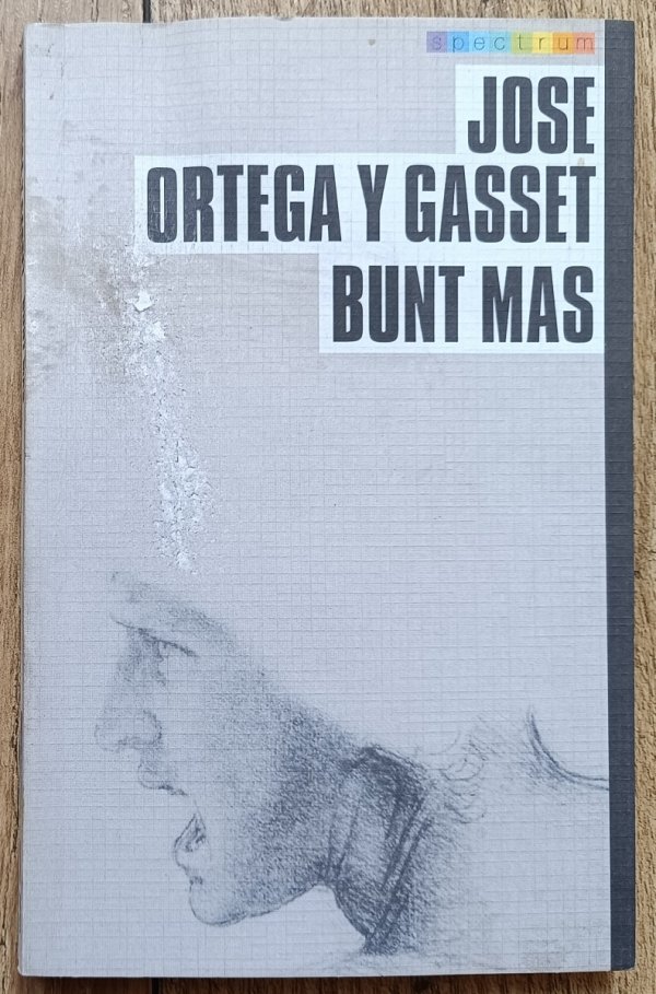 Jose Ortega y Gasset Bunt mas
