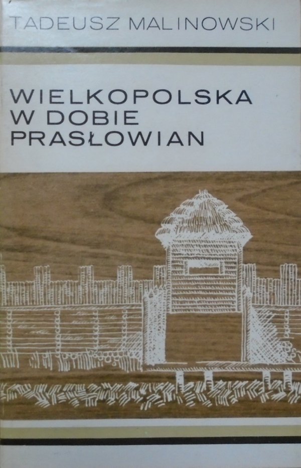 Tadeusz Malinowski • Wielkopolska w dobie Prasłowian