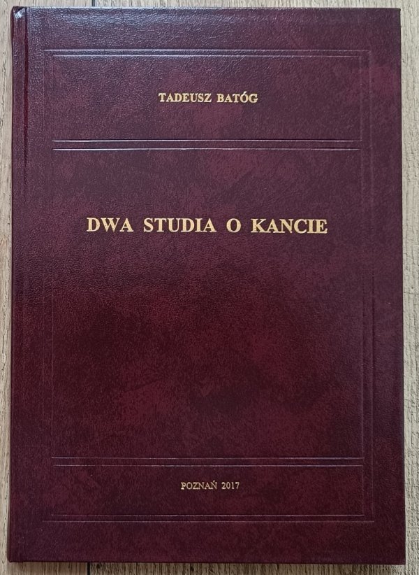 Tadeusz Batóg Dwa studia o Kancie