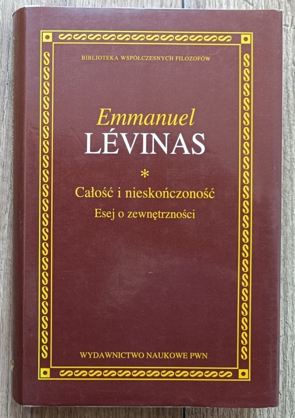 Emmanuel Levinas Całość i nieskończoność. Esej o zewnętrzności