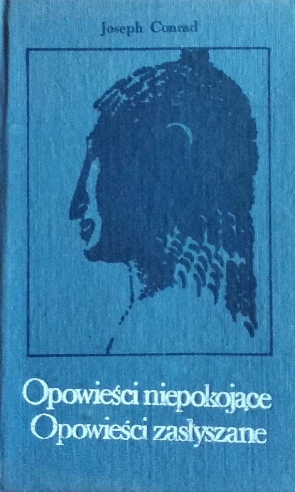 Joseph Conrad • Opowieści niepokojące. Opowieści zasłyszane