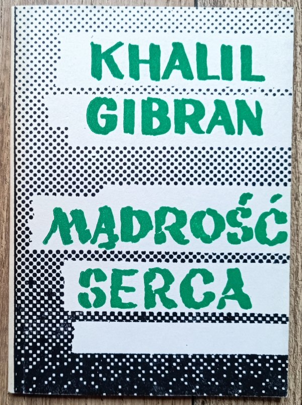 Khalil Gibran Mądrość serca