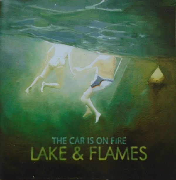The Car Is on Fire Lake &amp; Flames CD