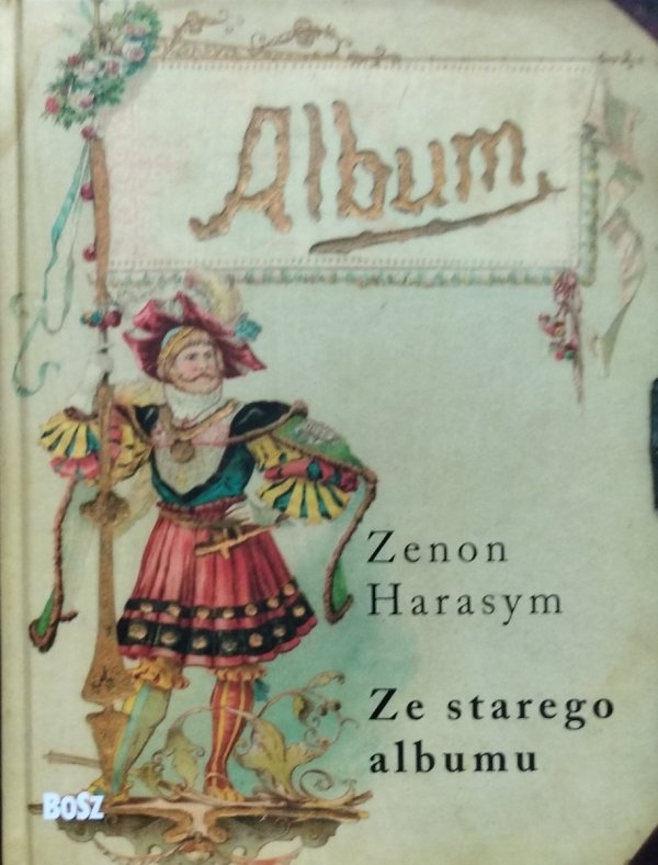 Zenon Harasym • Ze starego albumu. O dawnych fotografiach carte de visite i cabinet portrait