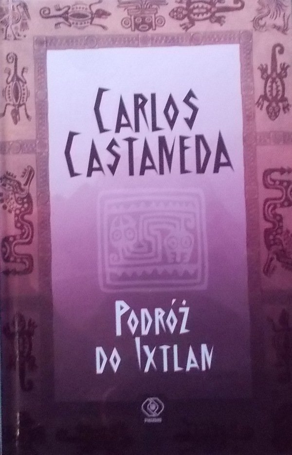 Carlos Castaneda Podróż do Ixtlan 