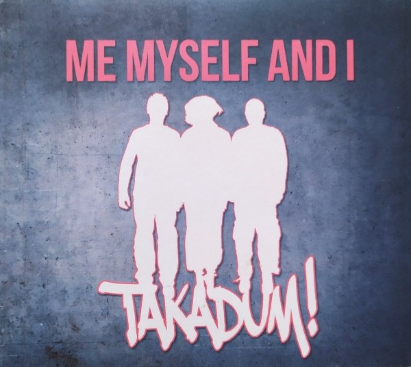Me Myself and I Takadum! CD