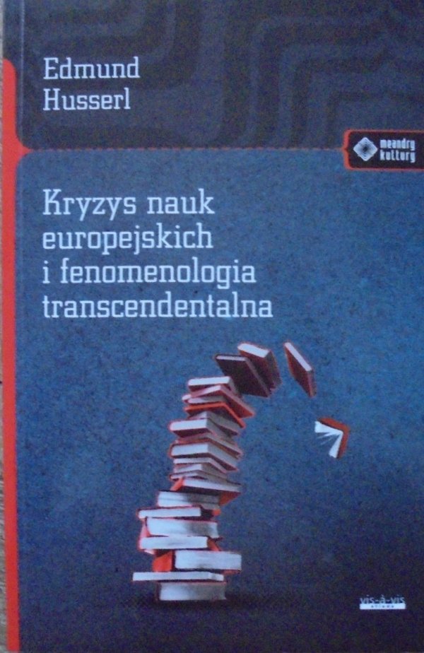 Edmund Husserl • Kryzys nauk europejskich i fenomenologia transcendentalna