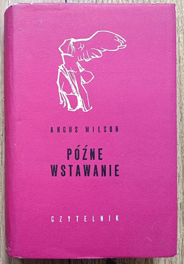 Angus Wilson Późne wstawanie