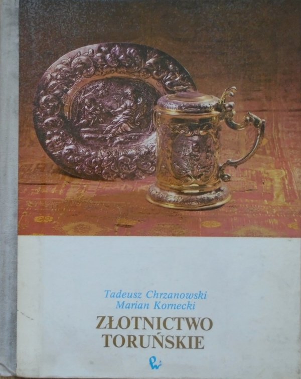Tadeusz Chrzanowski, Marian Kornecki • Złotnictwo toruńskie