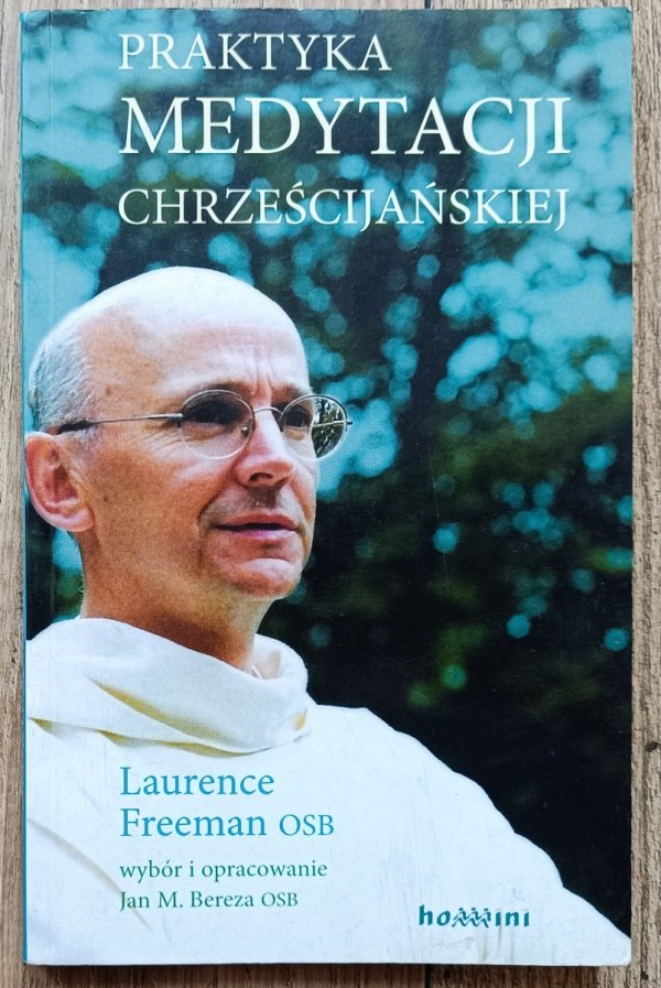 Laurence Freeman OSB Praktyka medytacji chrześcijańskiej