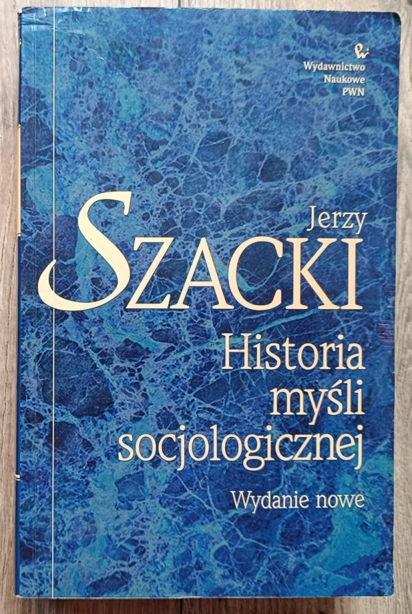 Jerzy Szacki Historia myśli socjologicznej / PWN 2002
