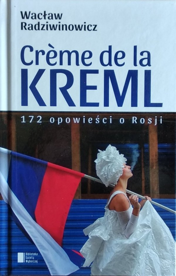 Wacław Radziwinowicz • Creme de la Kreml