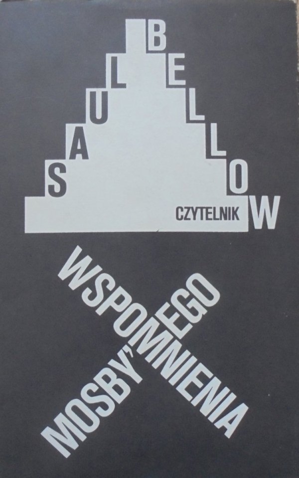 Saul Bellow • Wspomnienia Mosby'ego [Nobel 1976]