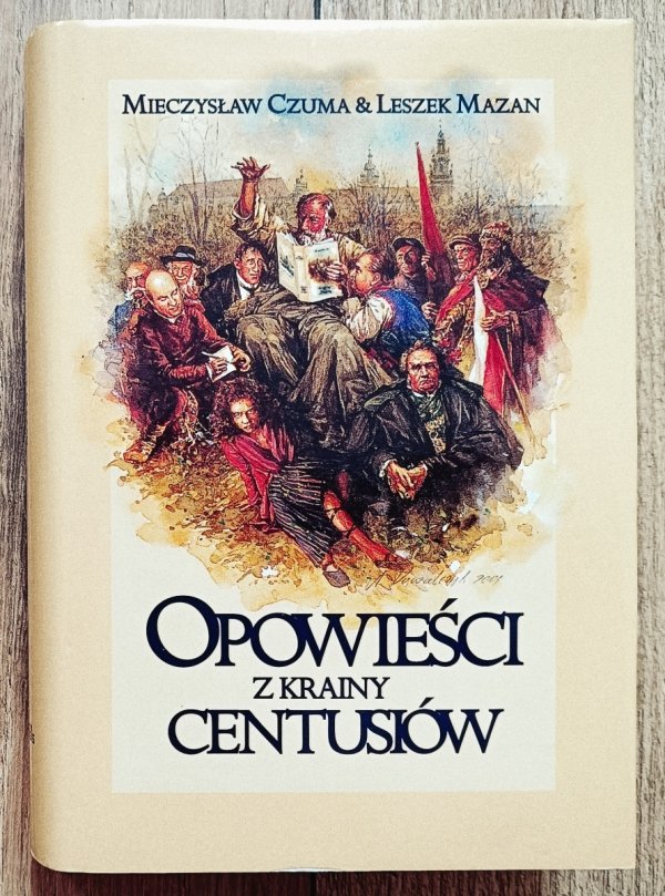 Mieczysław Czuma, Leszek Mazan Opowieści z krainy Centusiów