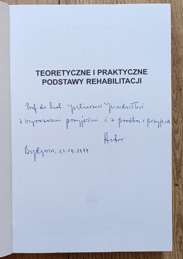 Roman Ossowski Teoretyczne i praktyczne podstawy rehabilitacji [dedykacja autorska]
