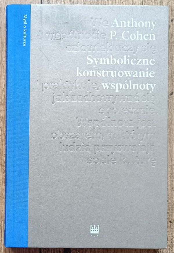 Anthony P. Cohen Symboliczne konstruowanie wspólnoty