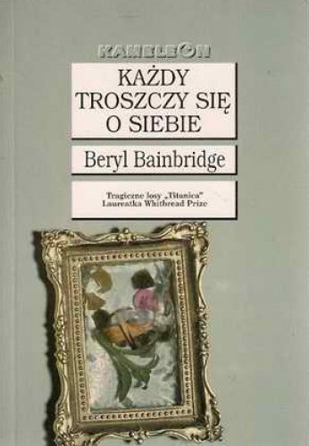 Beryl Bainbridge • Każdy troszczy się o siebie 