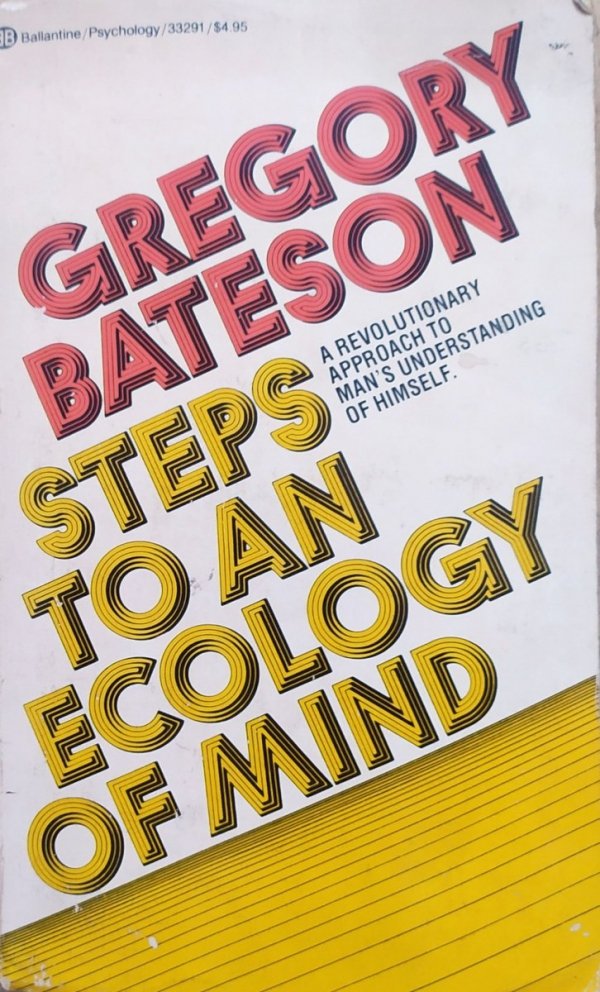 Gregory Bateson Steps to an Ecology of Mind