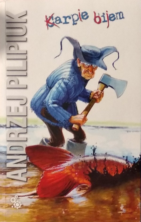 Andrzej Pilipiuk • Karpie bijem
