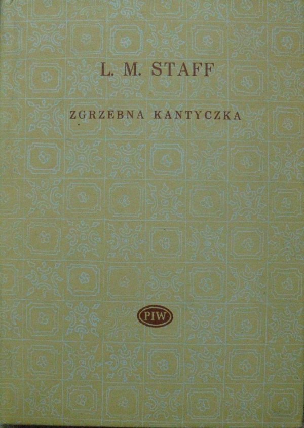 Ludwik Maria Staff • Zgrzebna kantyczka [Biblioteka Poetów]