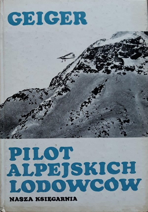 Hermann Geiger • Pilot alpejskich lodowców