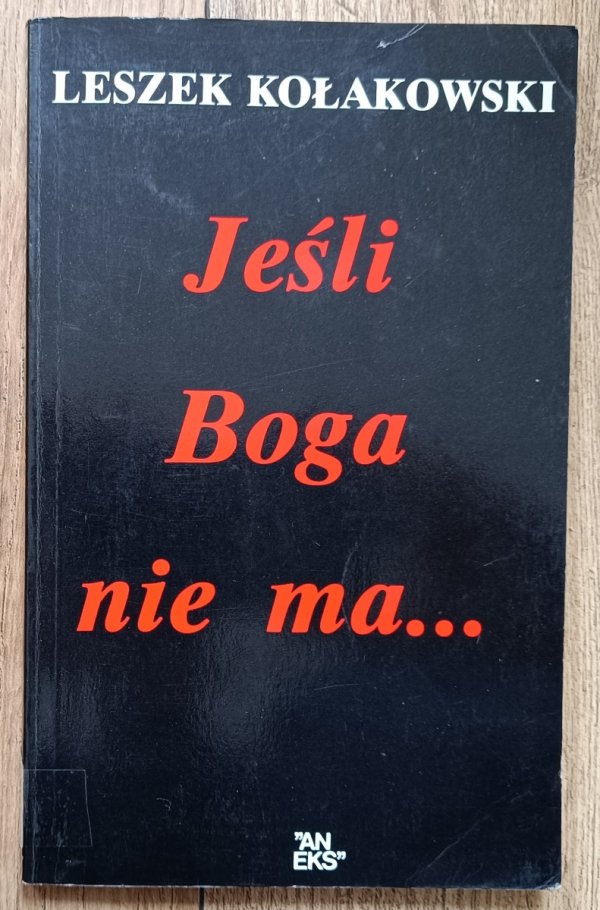 Leszek Kołakowski Jeśli Boga nie ma