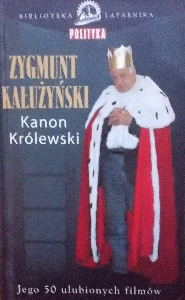 Zygmunt Kałużyński • Kanon Królewski. Jego 50 ulubionych filmów 