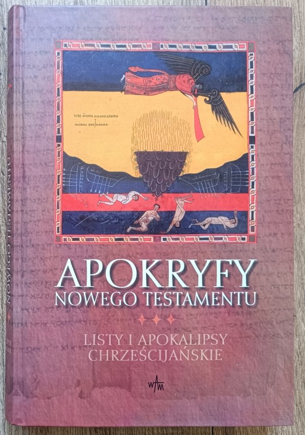 Apokryfy Nowego Testamentu. Listy i apokalipsy chrześcijańskie