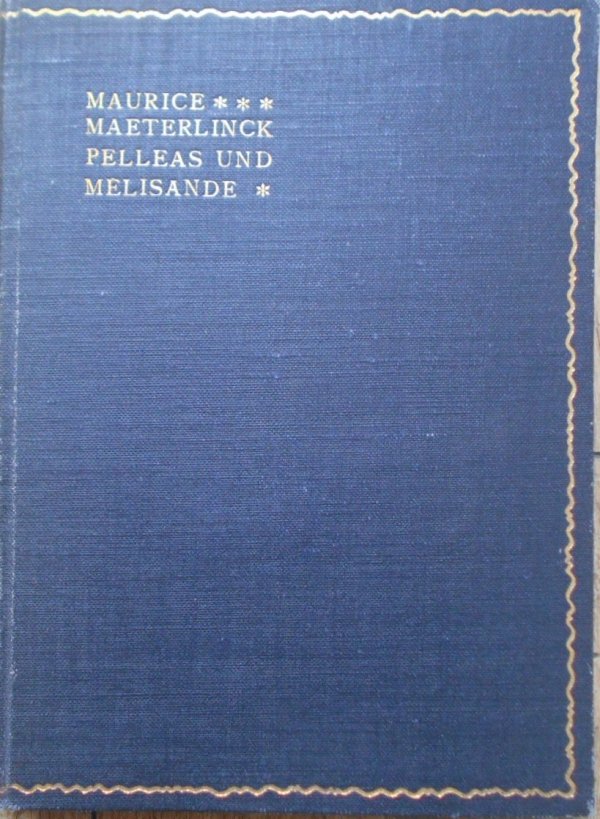 Maurice Maeterlinck • Pelleas und Melisande [1902] [Nobel 1911]