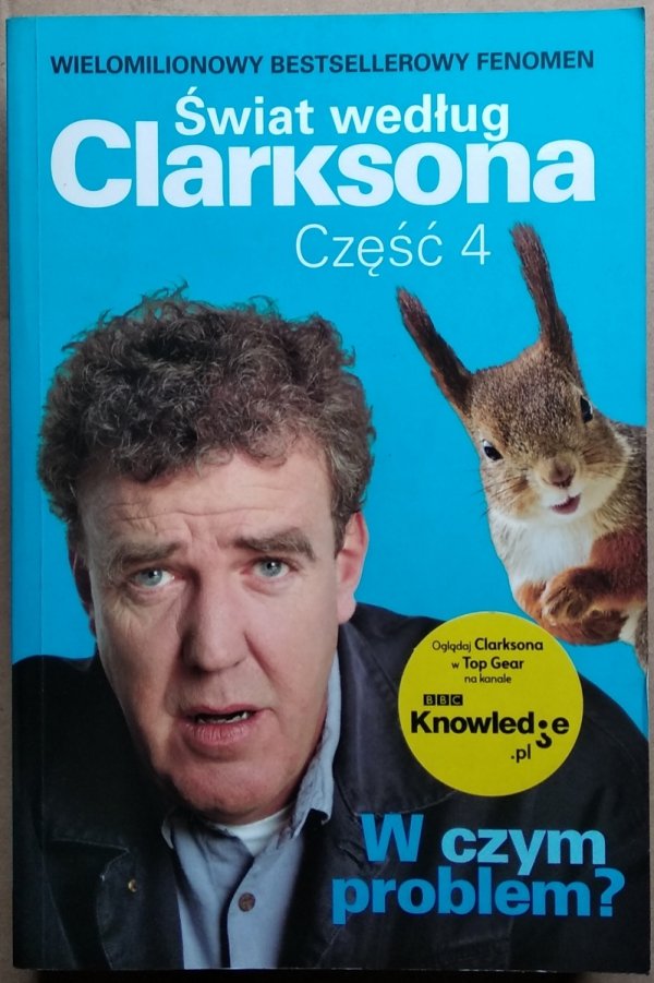 Jeremy Clarkson • Świat według Clarksona, część 4. W czym problem?