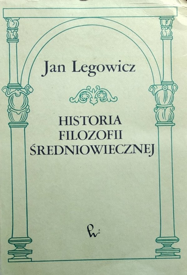 Jan Legowicz • Historia filozofii średniowiecznej 