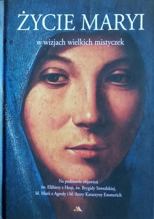 Raphael Brown • Życie Maryi w wizjach wielkich mistyczek