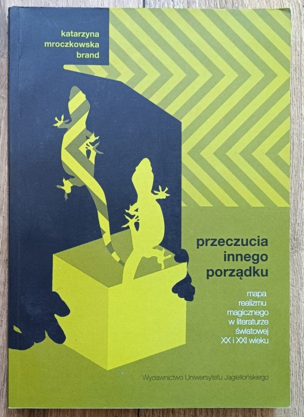 Przeczucia innego porządku. Mapa realizmu magicznego w literaturze światowej XX i XXI wieku
