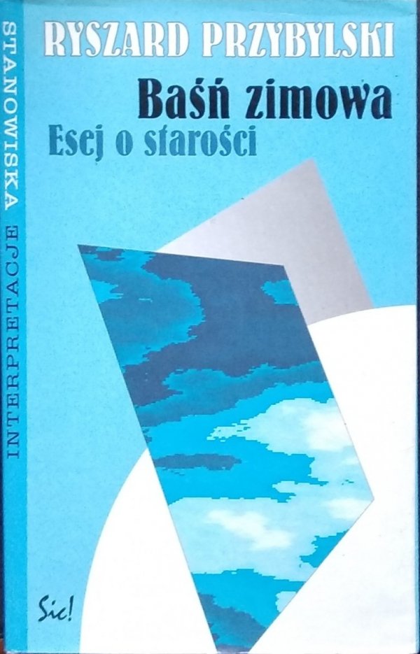 Ryszard Przybylski • Baśń zimowa. Eseje o starości