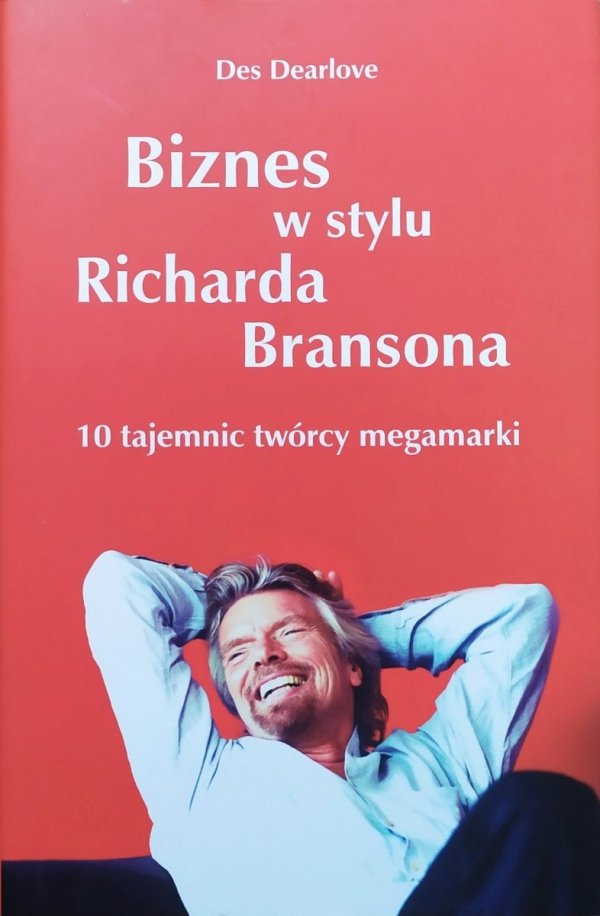Des Dearlove Biznes w stylu Richarda Bransona