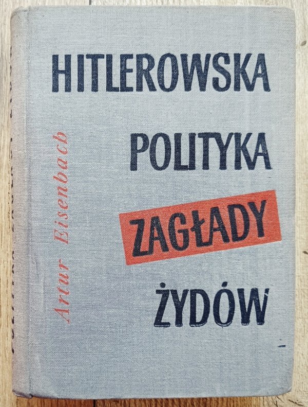 Artur Eisenbach Hitlerowska polityka zagłady Żydów