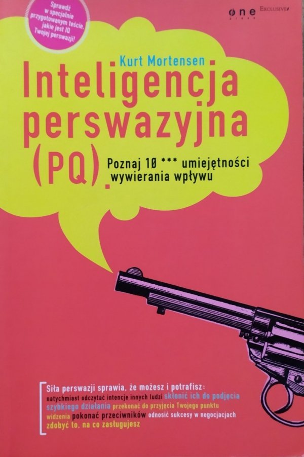 Kurt Mortensen • Inteligencja perswazyjna (PQ). Poznaj 10 *** umiejętności wywierania wpływu