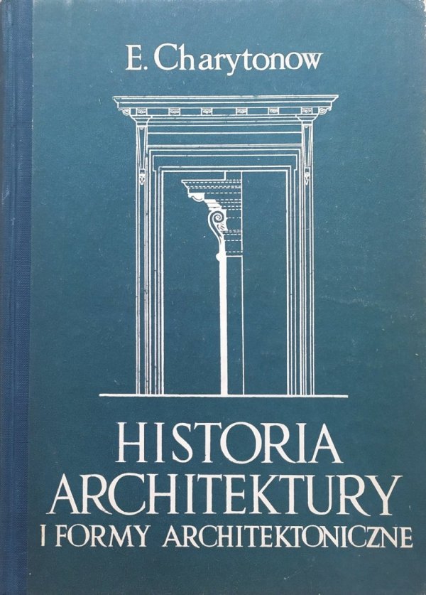 Edward Charytonow Historia architektury i formy architektoniczne